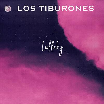 Lullaby - Los Tiburones