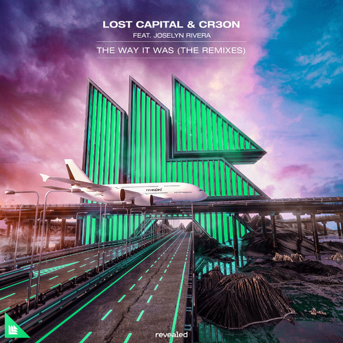LOST CAPITAL & Cr3on & Joselyn Rivera - The Way It Was (Monroe & D.Clakes Remix)