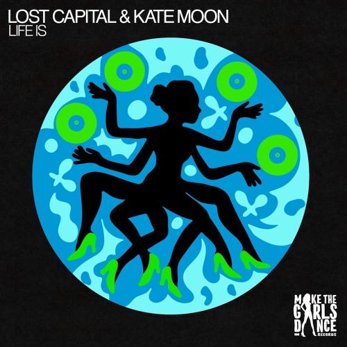 Lost Capital & Kate Moon - Life Is