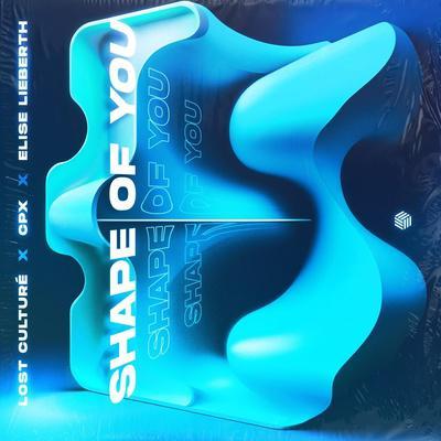 Lost Culturé, CPX, Elise Lieberth - Shape Of You