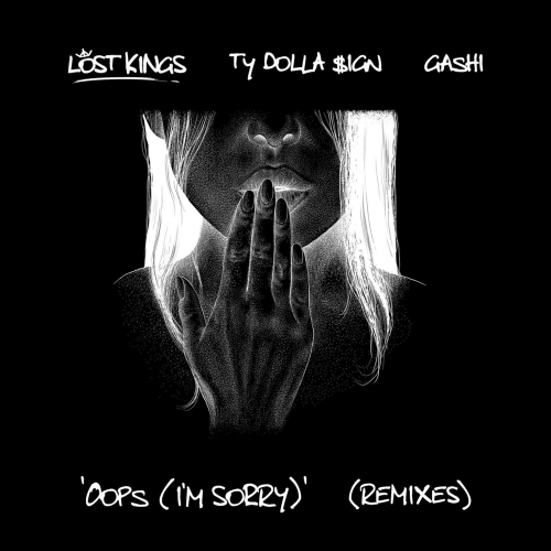 Lost Kings feat. Ty Dolla $ign & GASHI - Oops (I'm Sorry) (LILO Remix)