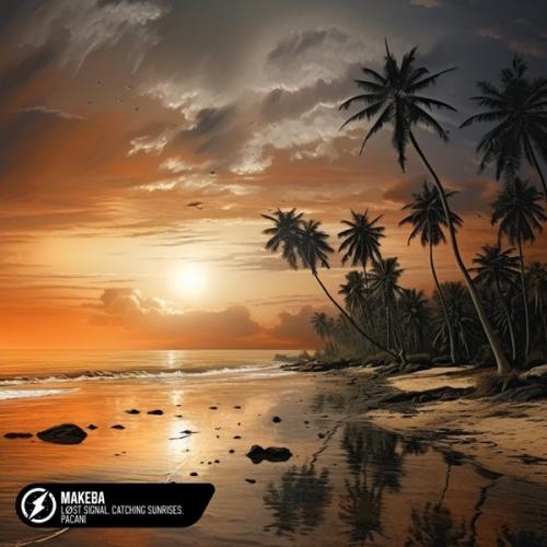 LØST SIGNAL, Catching Sunrises & PACANI - Makeba
