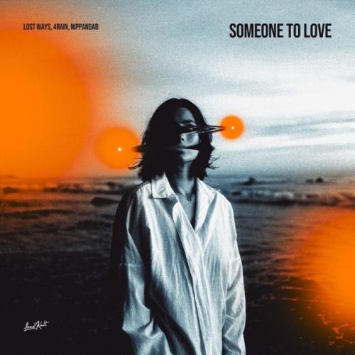 Lost Ways, 4Rain & Nippandab - Someone To Love