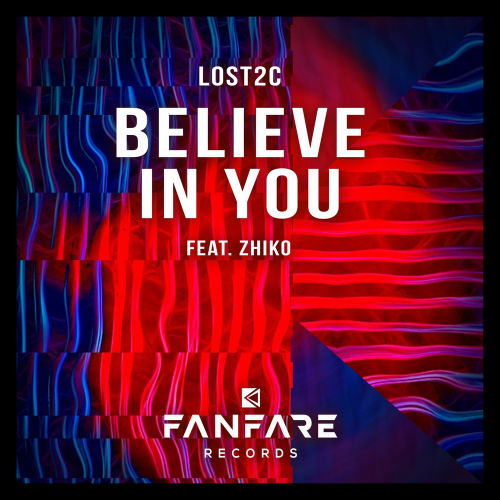 Believe In You - Lost2C feat. ZHIKO