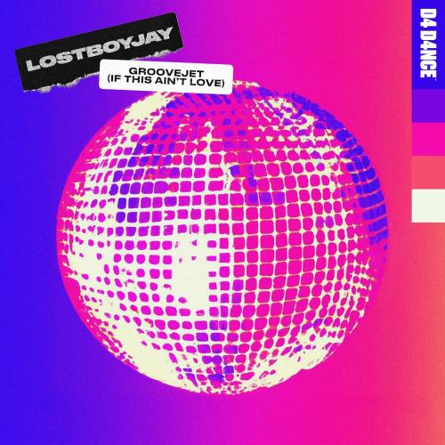 Lostboyjay - Groovejet (If This Ain't Love)
