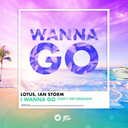 I Wanna Go (Cant Get Enough) - Lotus feat. Ian Storm