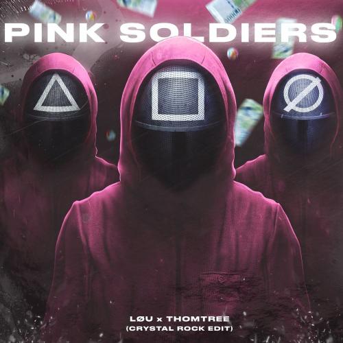 Løu & ThomTree - Pink Soldiers (Crystal Rock Edit)