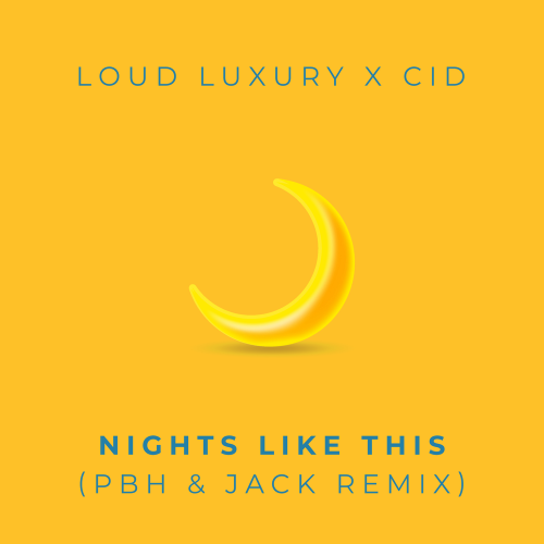 Loud Luxury, CID - Nights Like This (PBH & Jack Remix)