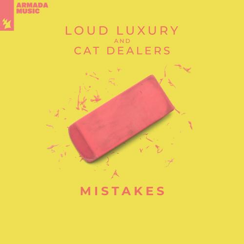 Mistakes - Loud Luxury feat. Cat Dealers