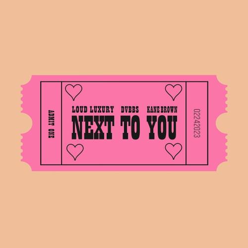 Next To You - Loud Luxury feat. DVBBS & Kane Brown