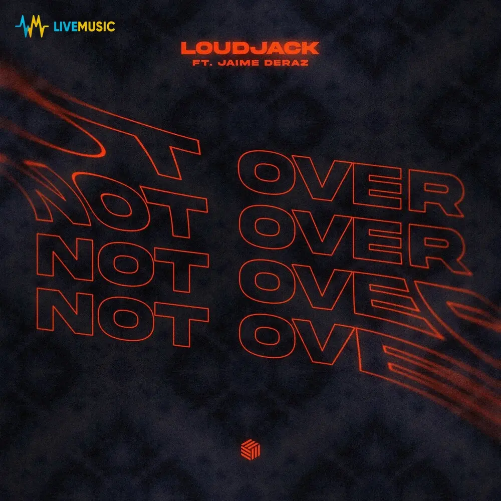Not Over - Loudjack, Jaime Deraz