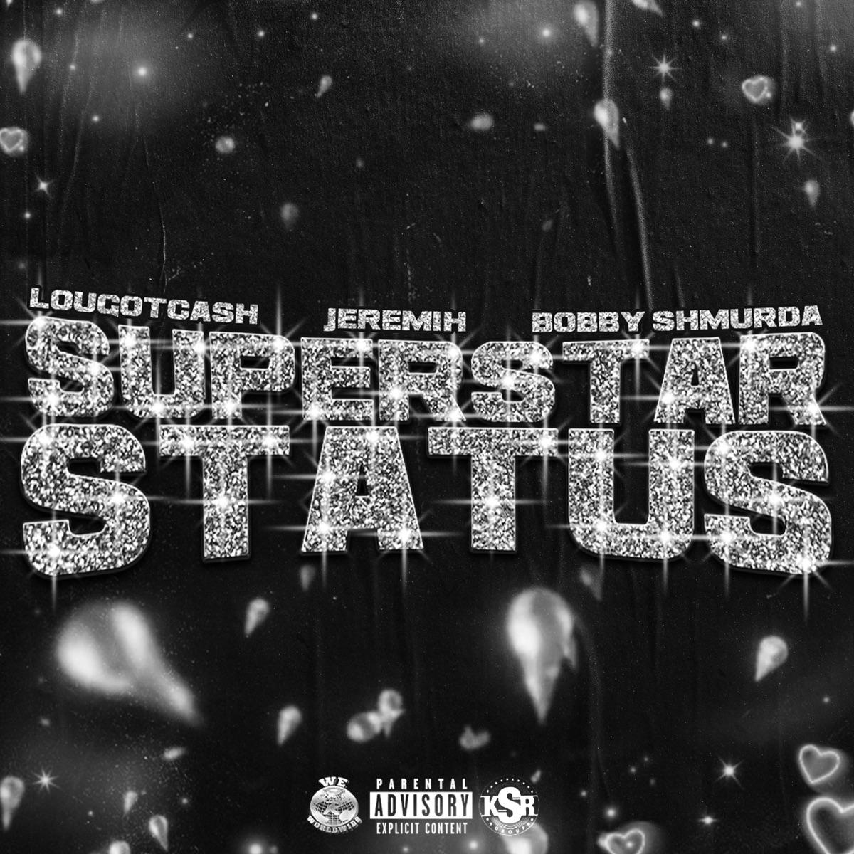 lougotcash, Bobby Shmurda & Jeremih - Superstar Status