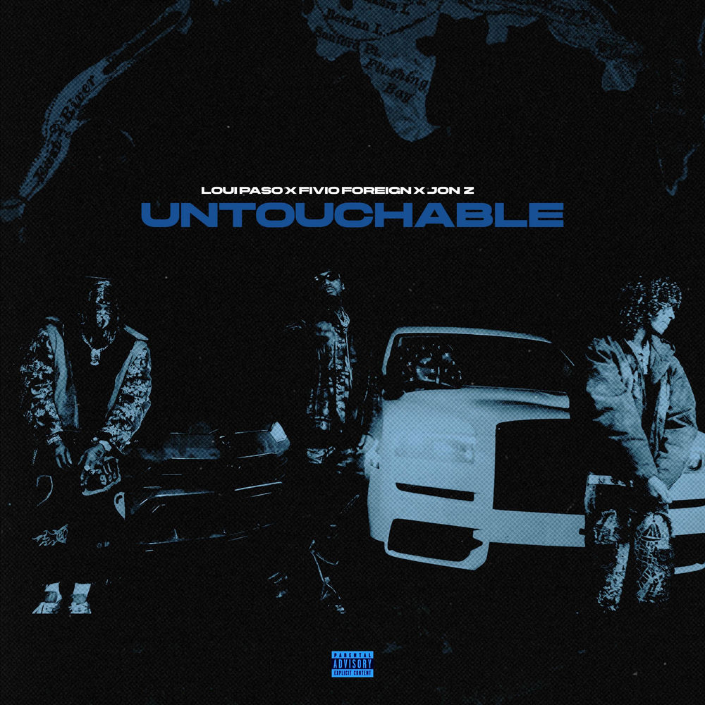 Loui Paso, Fivio Foreign & Jon Z - Untouchable