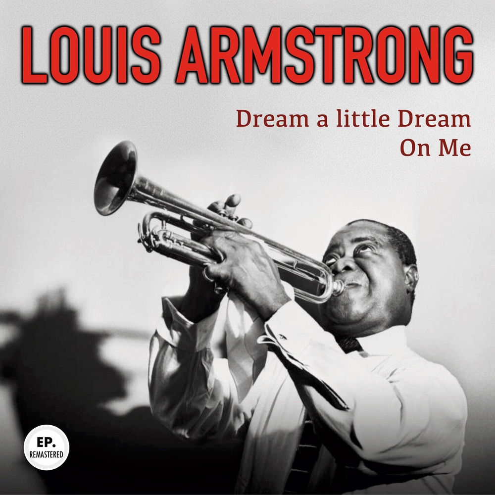 Dream A Little Dream On Me (Remastered) - Louis Armstrong & Ella Fitzgerald