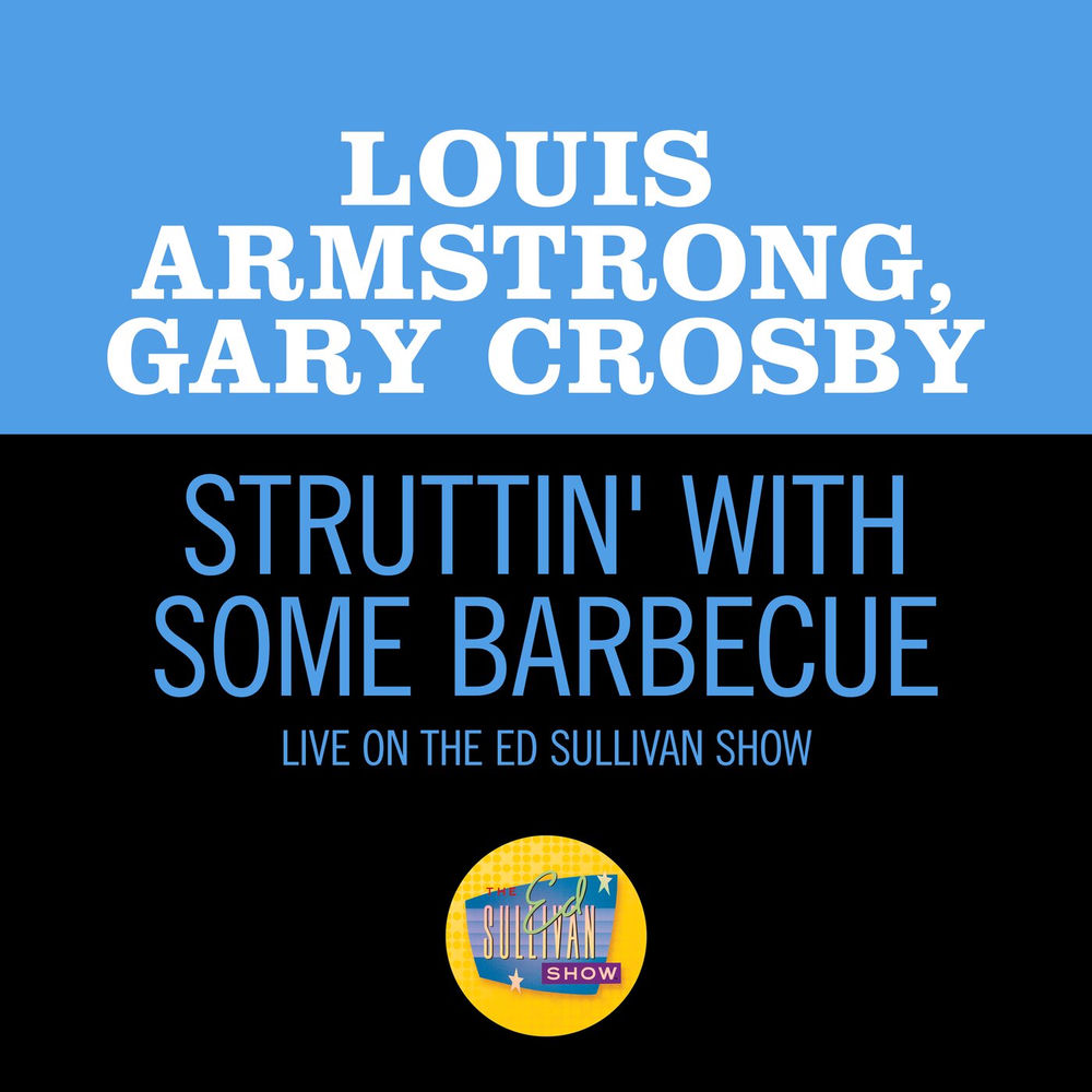 Struttin' With Some Barbecue (Live On The Ed Sullivan Show, May 15, 1955) - Louis Armstrong & Gary Crosby