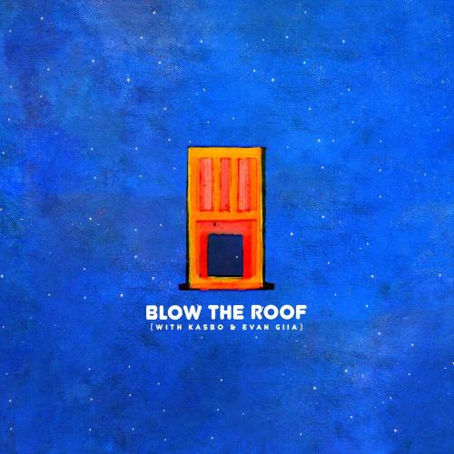 Blow The Roof - Louis The Child feat. Kasbo and Evan Giia