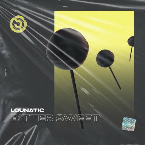 Bitter Sweet - Lounatic