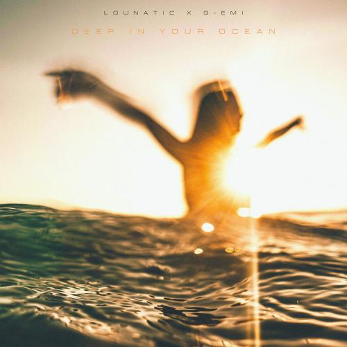 Lounatic & G-EMI - Deep In Your Ocean