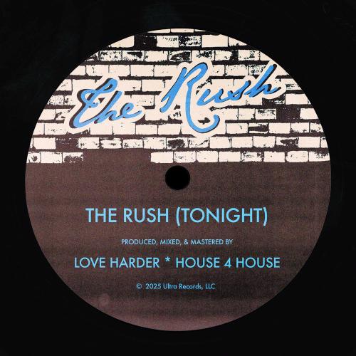 Love Harder & House 4 House - The Rush (Tonight)