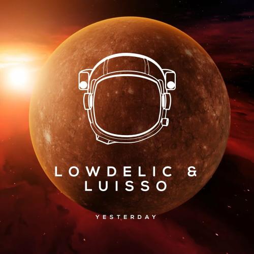 Yesterday (Radio Edit) - Lowdelic & Luisso