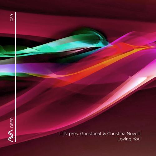 LTN & Ghostbeat feat. Christina Novelli - Loving You