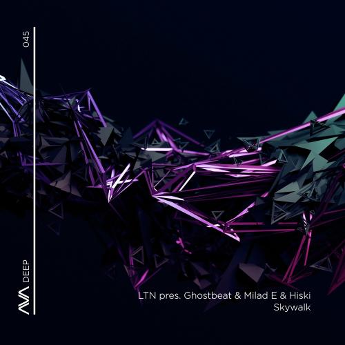 LTN & Milad E & Hiski feat. Ghostbeat - Skywalk