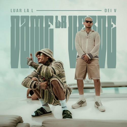 Luar La L feat. Dei V - Dame La Verde