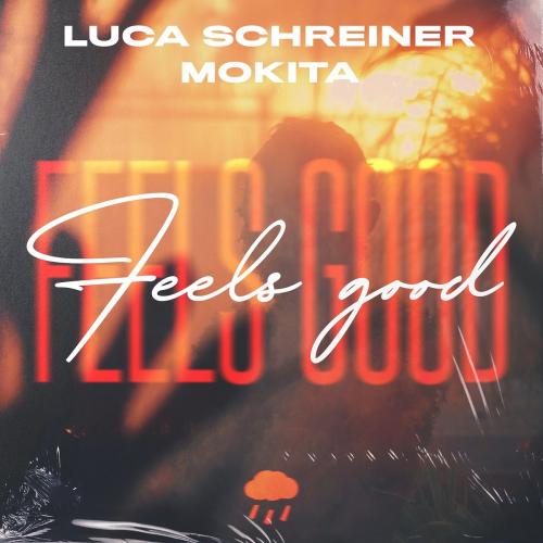 Luca Schreiner x Mokita - Feels Good