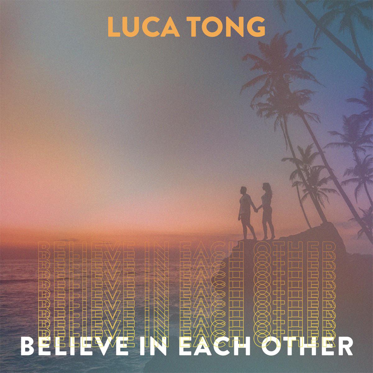 Believe in Each Other - Luca Tong