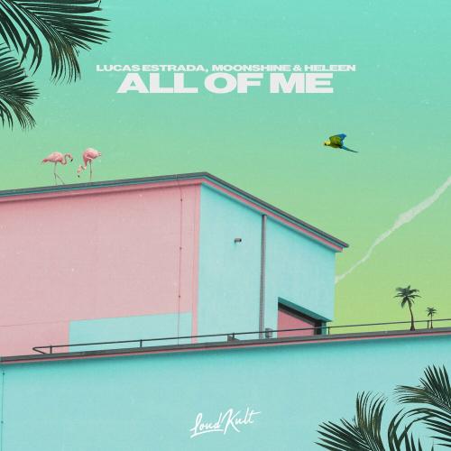 All Of Me - Lucas Estrada and Moonshine feat. Heleen