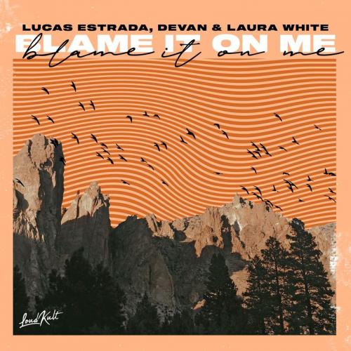 Lucas Estrada & Devan & Laura White - Blame It on Me