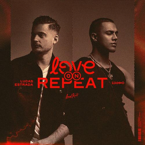 Lucas Estrada feat. Liamoo - Love On Repeat