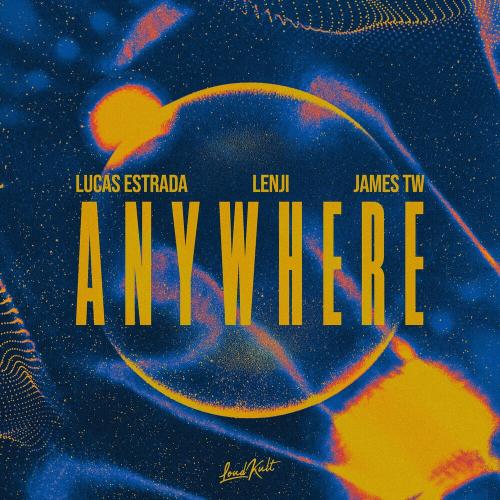 Lucas Estrada, James Tw & Lenji - Anywhere