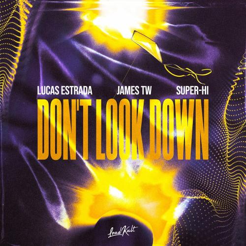 Lucas Estrada, James Tw & Super-hi - Don't Look Down