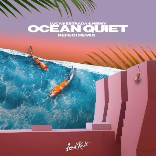 Lucas Estrada, Neimy & Refeci - Ocean Quiet (Refeci Remix)