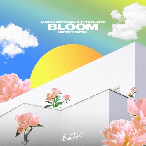 Lucas Estrada & Twopilots - Bloom (Nowifi Remix)