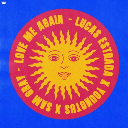 Lucas Estrada, YouNotUs & Sam Gray - Love Me Again