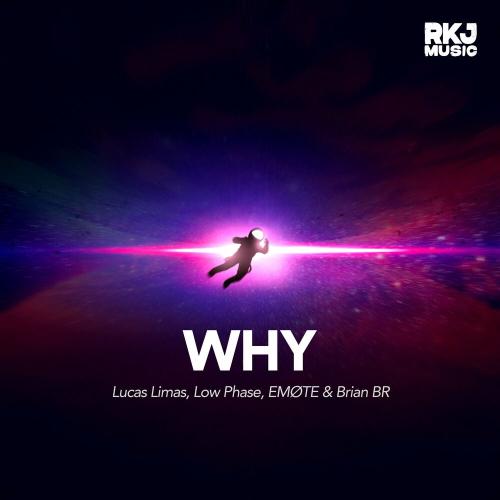 Why - Lucas Limas, Low Phase, EMØTE & Brian Br