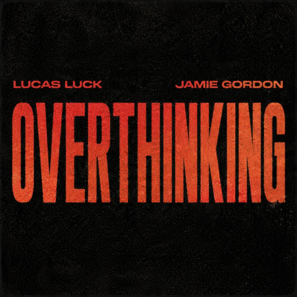 Overthinking (feat. Jamie Gordon) - Lucas Luck