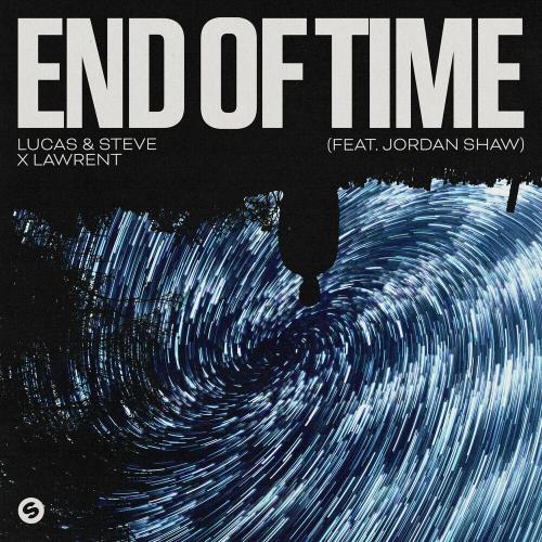 Lucas & Steve feat. Lawrent & Jordan Shaw - End Of Time