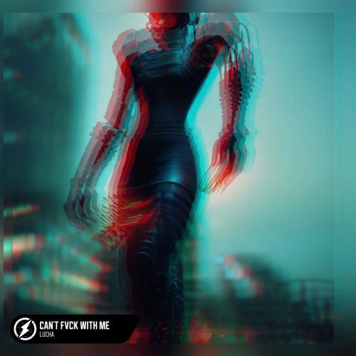 Lucha - CAN T FVCK WITH ME