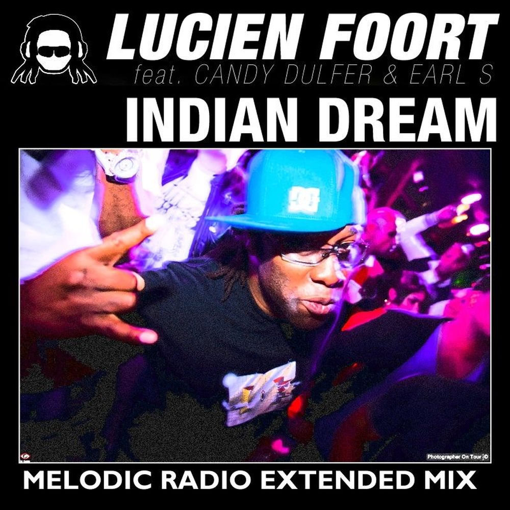 Indian Dream (Melodic Radio Extended) (Feat. Candy Dulfer & Earl S) - Lucien Foort feat. Candy Dulfer & Earl S