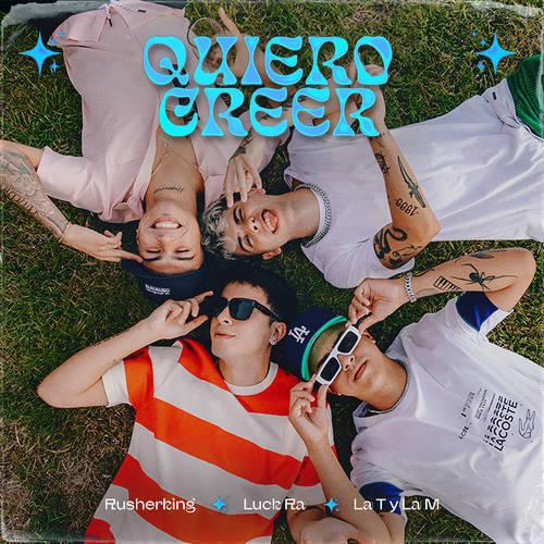 Luck Ra, La T y La M & Rusherking - Quiero Creer