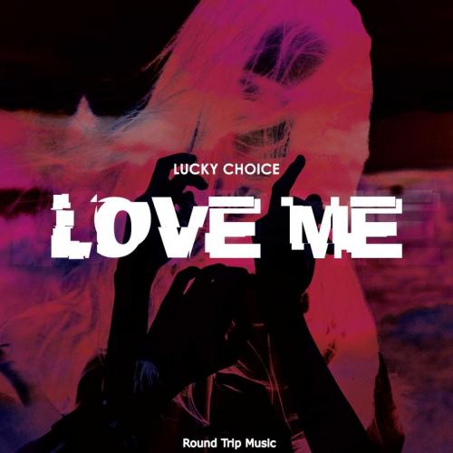 Love Me - Lucky Choice