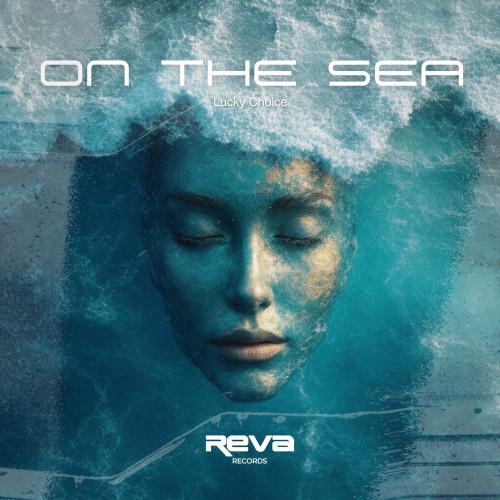 Lucky Choice - On The Sea (Original Mix)