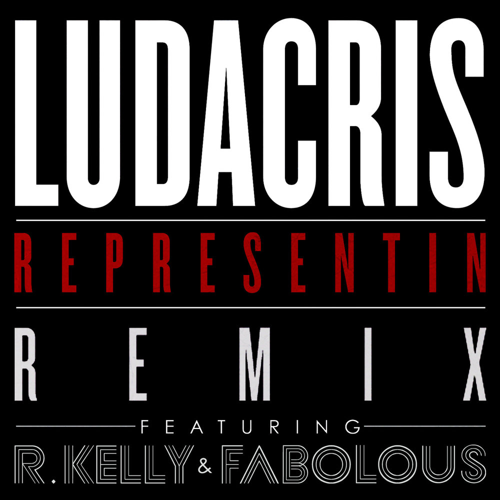 Representin (Remix) - Ludacris, R. Kelly, Fabolous
