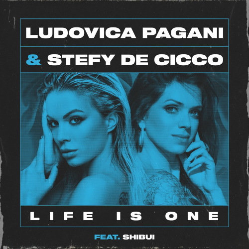 Life Is One - Ludovica Pagani & Stefy De Cicco feat. SHIBUI