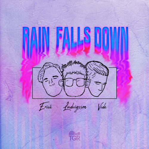 Ludvigsson & Ericé feat. Vide - Rain Falls Down