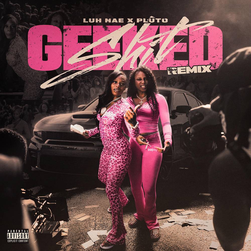 Geeked Shit (remix) - Luh Nae & PLUTO
