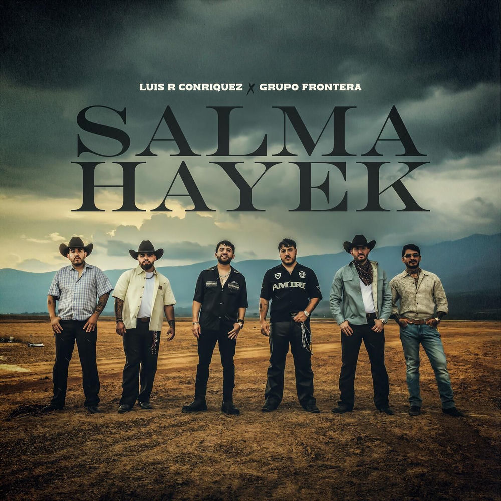 Salma Hayek - Luis R Conriquez & Grupo Frontera